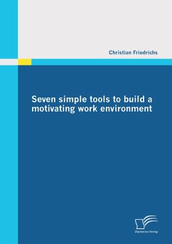 Seven simple tools to build a motivating work environment - Friedrichs, Christian
