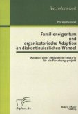 Familieneigentum und organisatorische Adaption an diskontinuierlichen Wandel: Auswahl einer geeigneten Industrie für ein Forschungsprojekt