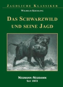Das Schwarzwild und seine Jagd - Kiessling, Wilhelm