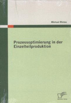 Prozessoptimierung in der Einzelteilproduktion - Ristau, Michael