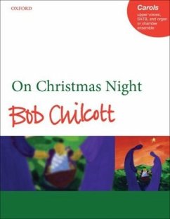 On Christmas Night, upper voices and organ or chamber ensemble - Chilcott, Bob