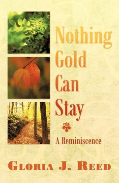 Nothing Gold Can Stay - Reed, Gloria J.