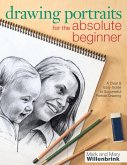 Drawing Portraits for the Absolute Beginner: A Clear & Easy Guide to Successful Portrait Drawing