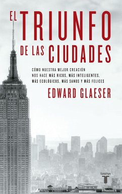 El triunfo de las ciudades - Glaeser, Edward