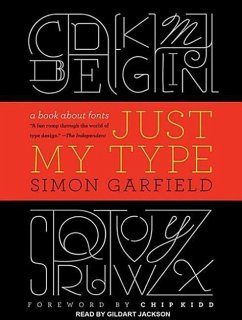 Just My Type: A Book about Fonts - Garfield, Simon