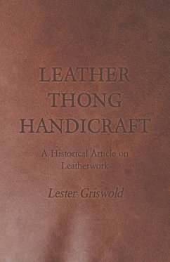 Leather Thong Handicraft - A Historical Article on Leatherwork - Griswold, Lester