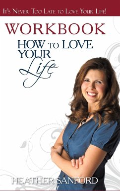 How to Love Your Life - Sanford, Heather