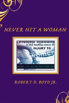 NEVER HIT A WOMAN - Boyd Jr., Robert D.