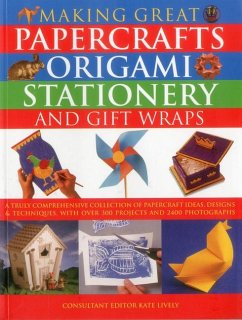 Making Great Papercrafts, Origami, Stationery and Gift Wraps - Lively, Kate