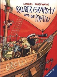 Räuber Grapsch und die Piraten - Pausewang, Gudrun