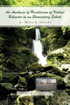 An Analysis of Recidivism of Violent Behavior in an Elementary School - Stevens, Willie G.; Stevens, Willie G.