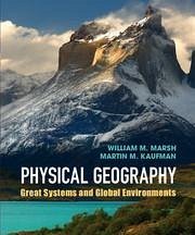 Physical Geography - Marsh, William M. (University of British Columbia, Vancouver); Kaufman, Martin M. (University of Michigan, Flint)