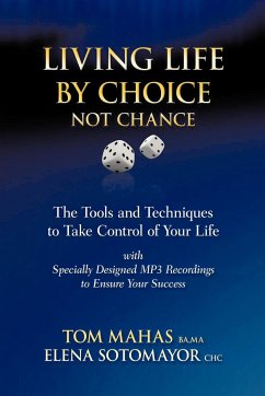 Living Life by Choice ... Not Chance - Mahas, Tom; Sotomayor, Elena