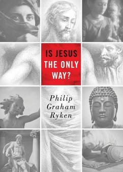 Is Jesus the Only Way? (Redesign) - Ryken, Philip Graham