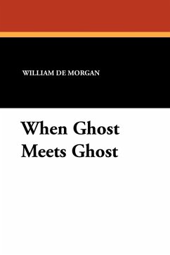 When Ghost Meets Ghost - De Morgan, William