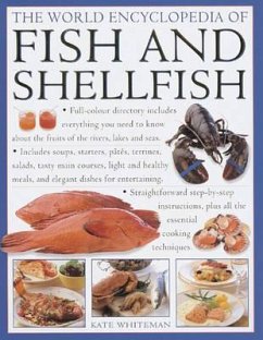 The World Encyclopedia of Fish and Shellfish: The Definitive Guide to the Fish and Shellfish of the World, with 100 Recipes and Shown in More Than 700 - Whiteman, Kate
