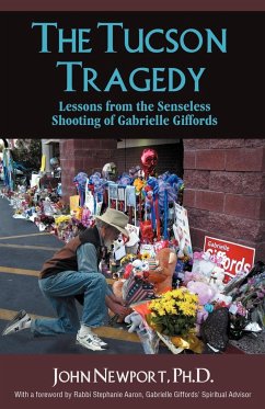 The Tucson Tragedy - Newport, Ph. D. John; Newport, John; Newport, John