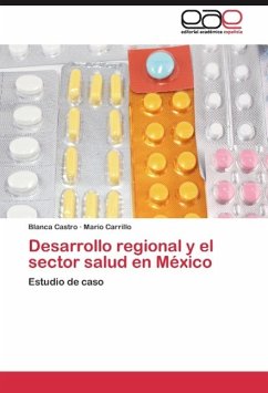 Desarrollo regional y el sector salud en México - Castro, Blanca;Carrillo, Mario