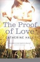 The Proof of Love - Hall, Catherine