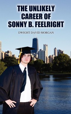 The Unlikely Career of Sonny B. Feelright - Morgan, Dwight David