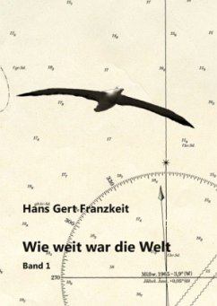Wie weit war die Welt - Franzkeit, Hans Gert