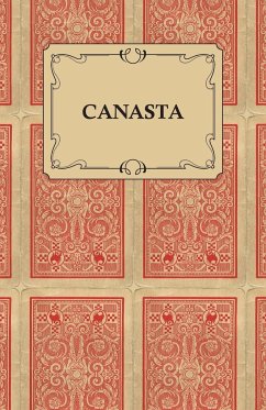Canasta - A Quick Way to Learn This Popular New Game With Instructions For Skillful Play - Goldsmith, M. A.