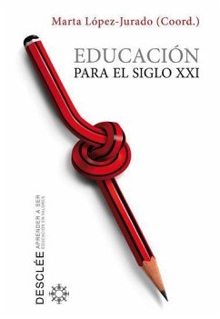 Educación para el siglo XXI - Ortega Sánchez, Isabel; Ruiz Corbellá, Marta; López-Jurado Puig, Marta; García Ruiz, María José