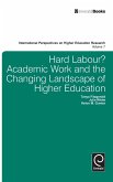 Hard Labour? Academic Work and the Changing Landscape of Higher Education