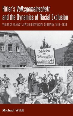 Hitler's Volksgemeinschaft and the Dynamics of Racial Exclusion - Wildt, Michael