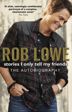 Stories I Only Tell My Friends - Lowe, Rob