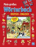 Mein großes Wörterbuch Deutsch - Englisch Mein großes Wörterbuch Deutsch - Englisch