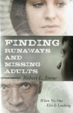 Finding Runaways and Missing Adults - Snow, Robert L