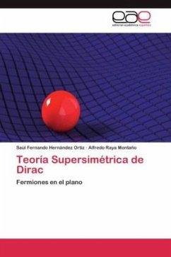Teoría Supersimétrica de Dirac - Hernández Ortiz, Saúl Fernando;Raya Montaño, Alfredo
