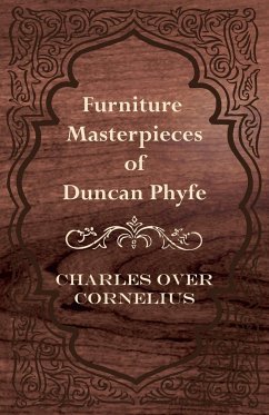 Furniture Masterpieces Of Duncan Phyfe - Cornelius, Charles Over