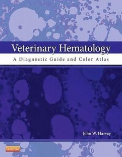 Veterinary Hematology - Harvey, John W., DVM, PhD, DACVP (Executive Associate Dean, College