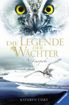 Die Feuerprobe / Die Legende der Wächter Bd.6 - Lasky, Kathryn