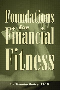 Foundations for Financial Fitness - Bailey Flmi, W. Timothy