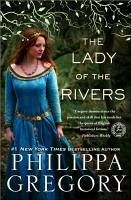 Lady of the Rivers - Gregory, Philippa