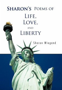Sharon's Poems of Life, Love, and Liberty - Wiegand, Sharon