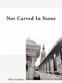 Not Carved in Stone Not Carved in Stone