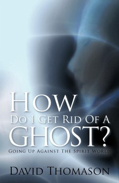 How Do I Get Rid of a Ghost? - Thomason, David