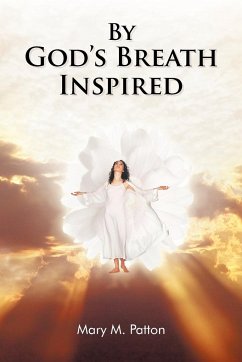 By God's Breath Inspired - Patton, Mary M.