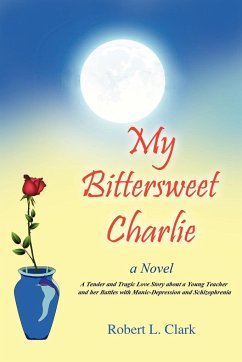 My Bittersweet Charlie - Clark, Robert L.