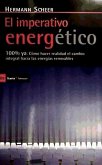 El imperativo energético : 100% ya : cómo hacer realidad el cambio integral hacia las energías renovables