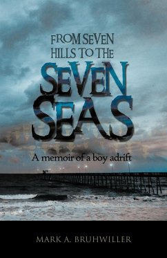 From Seven Hills to the Seven Seas - Bruhwiller, Mark A.