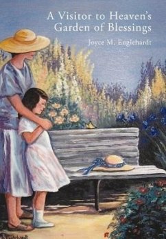 A Visitor to Heaven's Garden of Blessings - Englehardt, Joyce M.