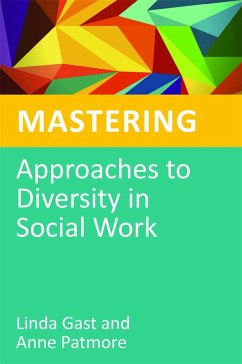 Mastering Approaches to Diversity in Social Work - Gast, Linda; Patmore, Anne