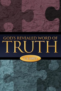 God's Revealed Word of Truth - James, E. A.