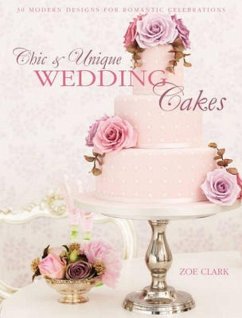 Chic & Unique Wedding Cakes - Lace - Clark, Zoe (Author)