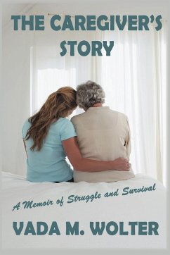 The Caregiver's Story - Wolter, Vada M.